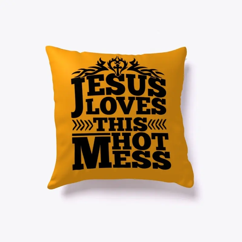 JESUS LOVES THIS HOT MESS